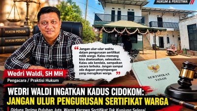 Wedri Waldi Ingatkan Kadus Cidokom: Jangan Ulur Pengurusan Sertifikat Warga